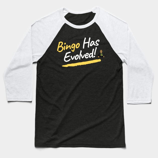 Bingo Has Evolved Baseball T-Shirt by Confessions Of A Bingo Addict